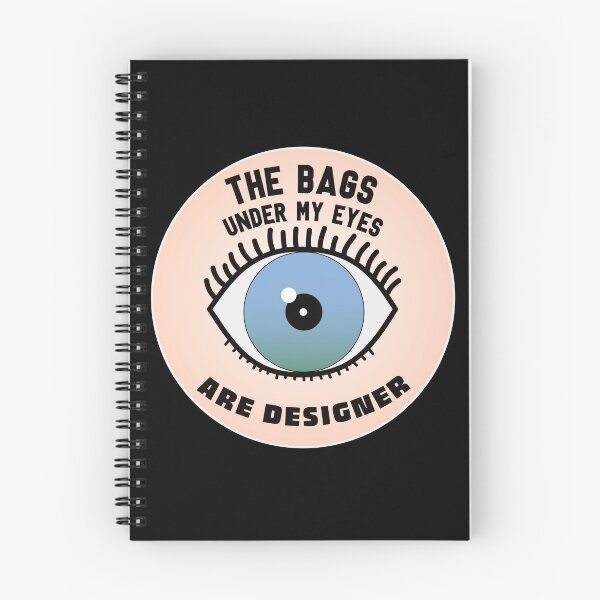 Item preview, The Bags Under My Eyes Are Designer designed and sold by Woggy-Doodles-.