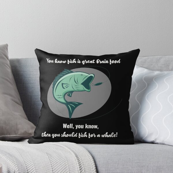 Item preview, You know fish is great brain food. Well, you know, then you should fish for a whale!  joke gifts for fishing lovers  designed and sold by DANT-shirts.