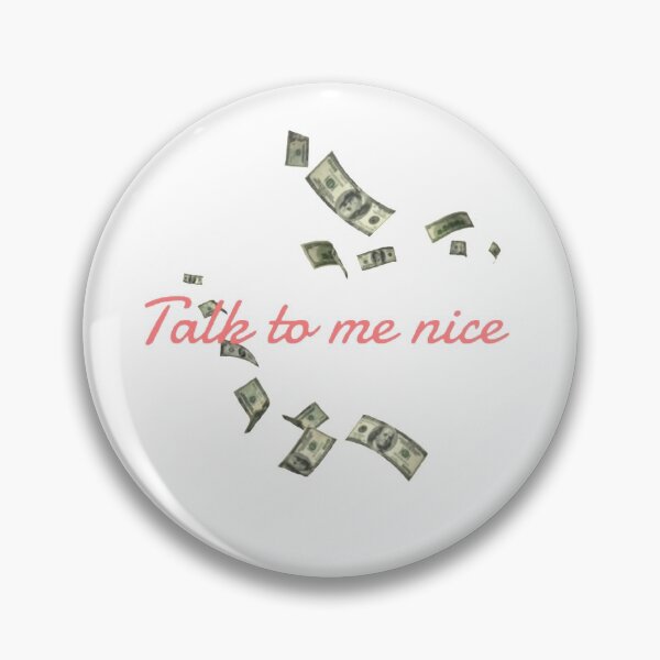 Item preview, "Talk to me nice" designed and sold by graphicsby-ella.