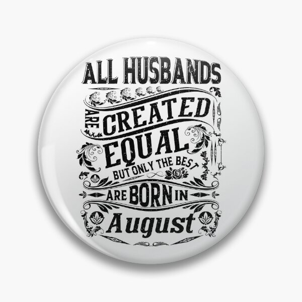 Item preview, All Husbands Are Created Equal But only The Best Are Born IN August | Creative Husband's   designed and sold by YAHIA-14.