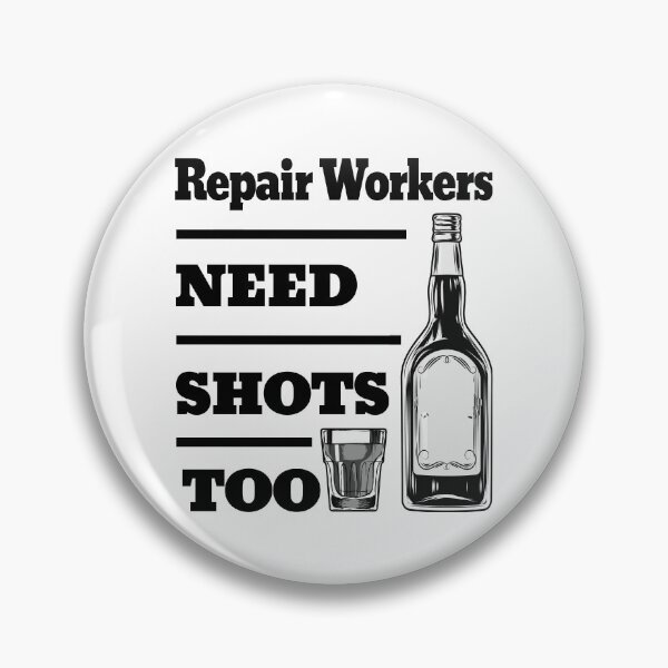 Artikelvorschau, Repair Workers Need Shots Zu tolles lustiges Design für alle coolen Arbeiter. entworfen und verkauft von thebaronart.