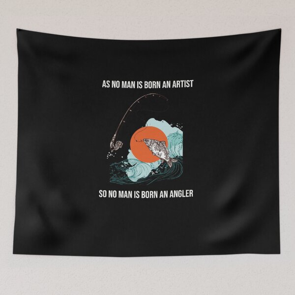 Item preview, As no man is born an artist, so no man is born an angler.cute  gifts for fishing lovers  designed and sold by DANT-shirts.