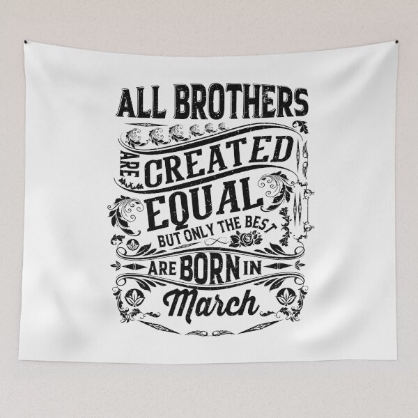 Item preview, All Brothers Are Created Equal But only The Best Are Born IN March | Creative Brother's  designed and sold by YAHIA-14.