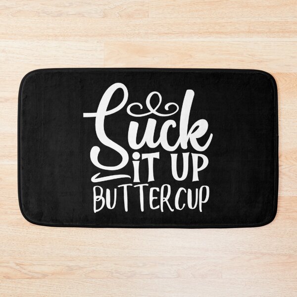 Item preview, Suck it up buttercup designed and sold by pnkpopcorn.