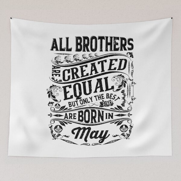 Item preview, All Brothers Are Created Equal But only The Best Are Born IN May | Creative Brother's  designed and sold by YAHIA-14.