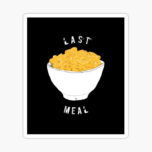 Mac and Cheese - Last Meal Sticker