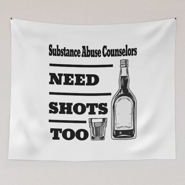 Item preview, Substance Abuse Counselors Need Shots Too awesome funny design for all the cool workers . designed and sold by thebaronart.
