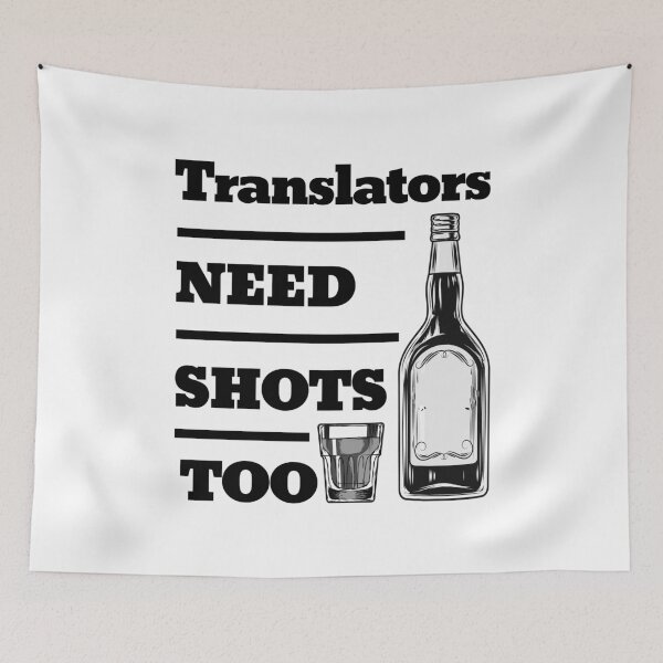 Item preview, Translators Need Shots Too awesome funny design for all the cool workers . designed and sold by thebaronart.