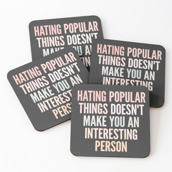 Item preview, Hating popular things doesn't make you an interesting person designed and sold by SweetLog.