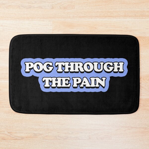 Item preview, Pog Through The Pain designed and sold by Color-Sparkle.