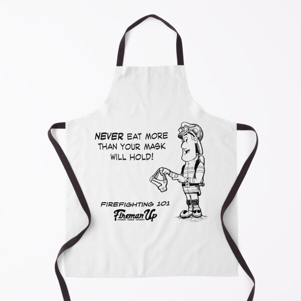 Item preview, Firefighting 101 Never Eat More Than Your Mask Will Hold designed and sold by FiremanUP.