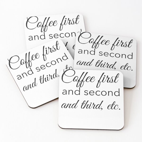 Item preview, Coffee first and second and thrd, etc.  designed and sold by TAPDesigns.