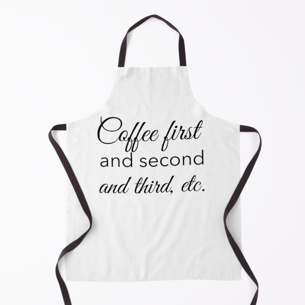 Item preview, Coffee first and second and thrd, etc. designed and sold by TAPDesigns.