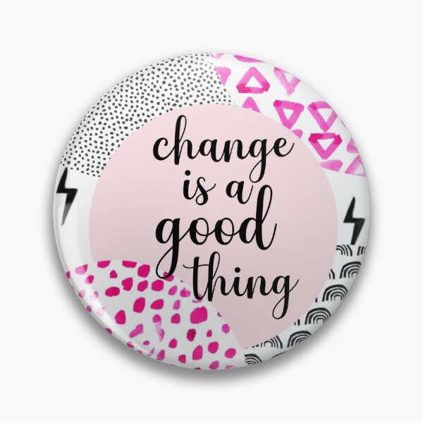 Item preview, change is a good thing designed and sold by kgmcg.