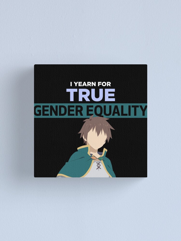 Konosuba Kazuma Gender Equality Quote Canvas Print for Sale by  TheOtakuZone