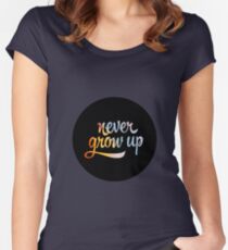 Never Grow Up Women's Fitted Scoop T-Shirt