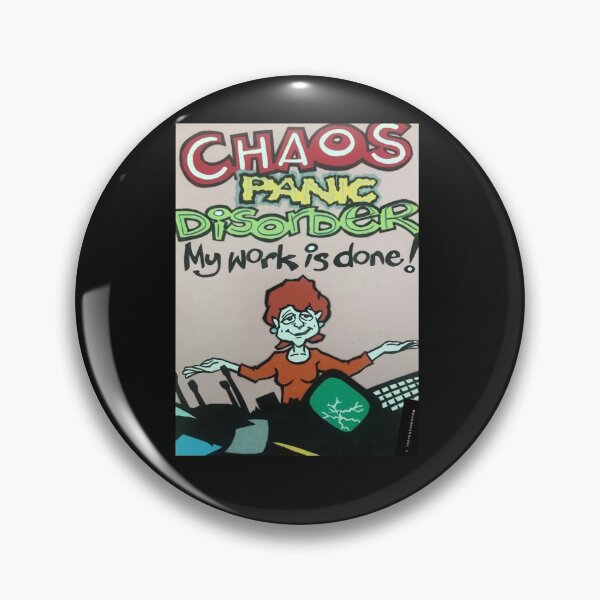 Item preview, Chaos Panic Disorder My Work Is Done designed and sold by ThePonderRoom.