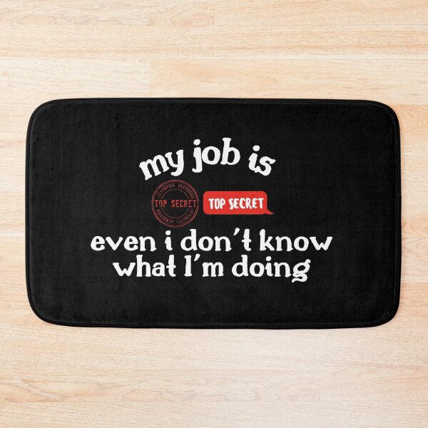 Item preview, My Job Is Top Secret | Funny designed and sold by araeesha0315.