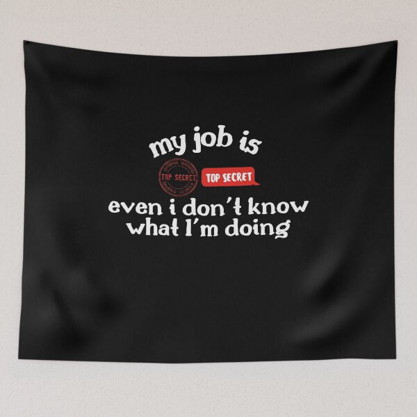 Item preview, My Job Is Top Secret | Funny designed and sold by araeesha0315.