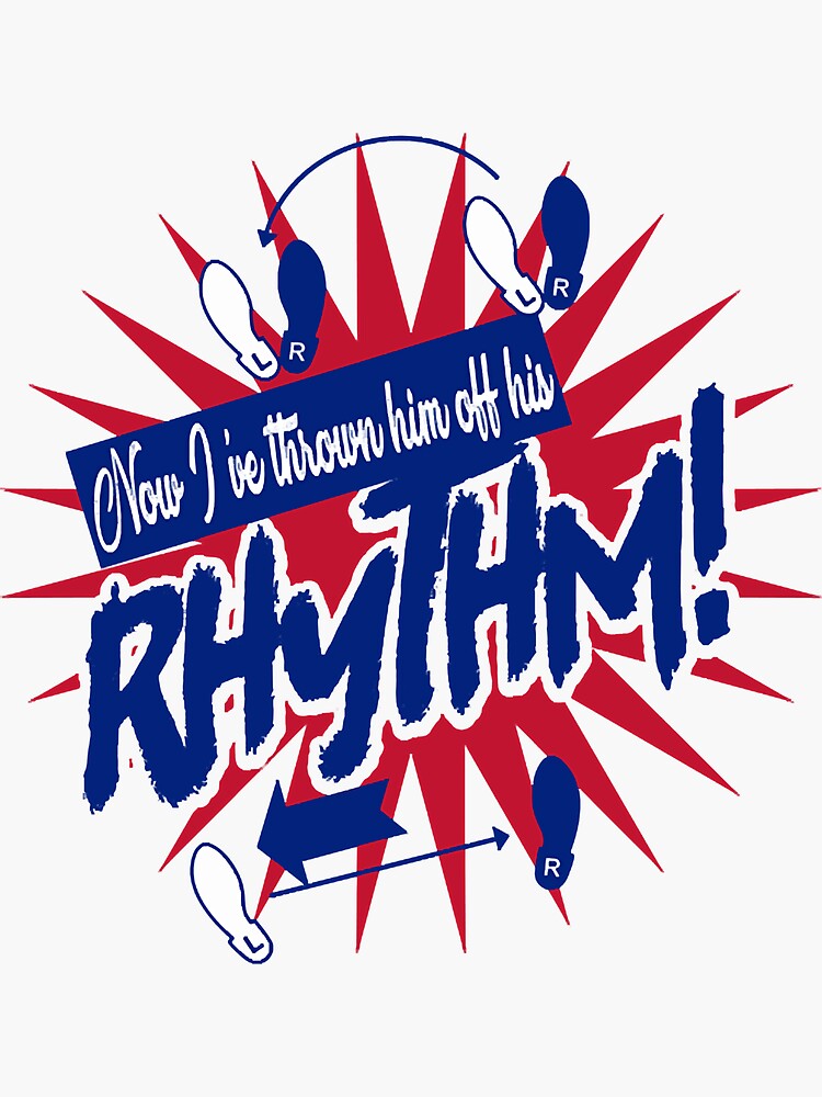"NOW I'VE THROWN HIM OFF HIS RHYTHM! " Sticker by ellaErcole90 Redbubble