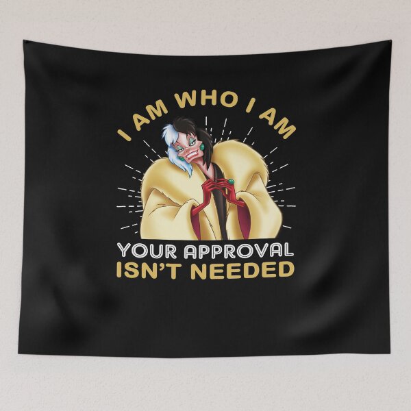 Item preview, Cruella De Vil I Am Who I Am Your Approval Isn’t Needed , Cruella Deville Who I Am designed and sold by YQPPAL.
