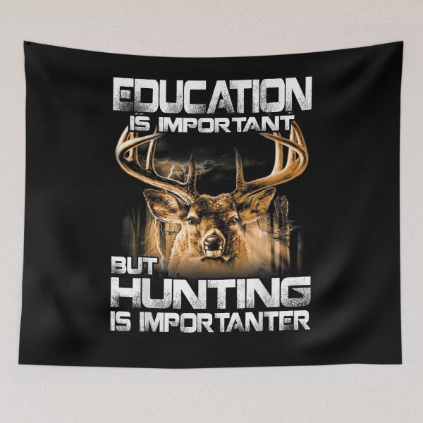 Item preview, Education Is Important But Hunting Is Importanter  designed and sold by avareid3.