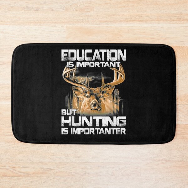 Item preview, Education Is Important But Hunting Is Importanter  designed and sold by avareid3.