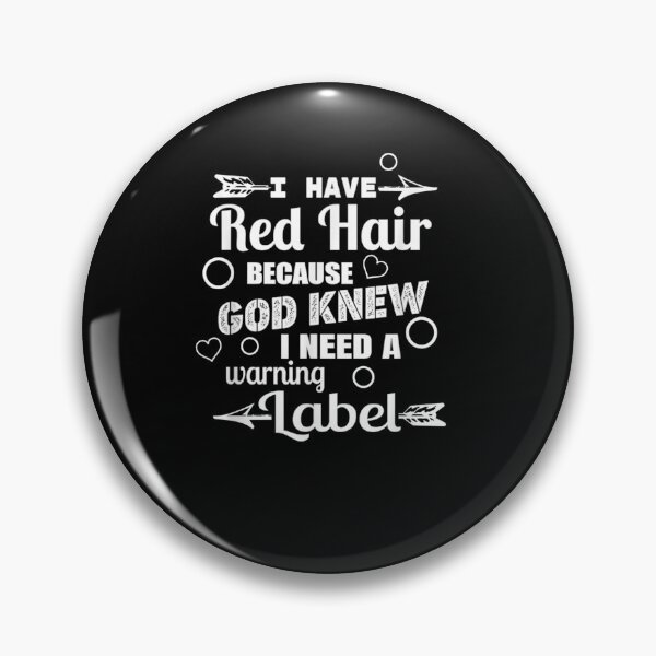 Item preview, I Have Red Hair Because God Knew Warning Redhead Gift  designed and sold by avareid3.