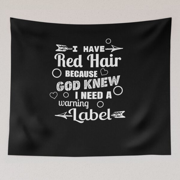 Item preview, I Have Red Hair Because God Knew Warning Redhead Gift  designed and sold by avareid3.