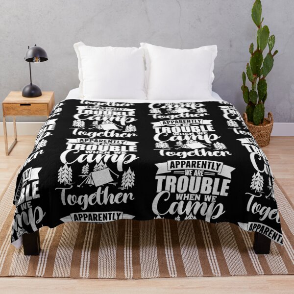 Item preview, Apparently We Are Trouble When We Camp Together | Camping Fun designed and sold by GravitiTees.