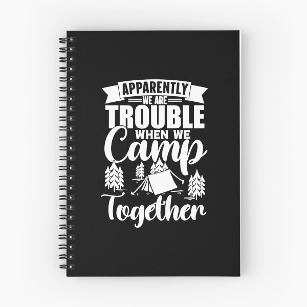 Item preview, Apparently We Are Trouble When We Camp Together | Camping Fun designed and sold by GravitiTees.