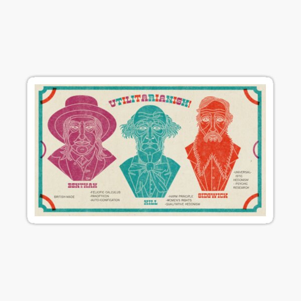 Utilitarianism! Bentham, Mill, Sidgwick Sticker
