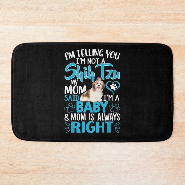 Item preview, I'm Telling You I'm Not A Shih Tzu My Mom Said I'm A Baby  designed and sold by avareid3.