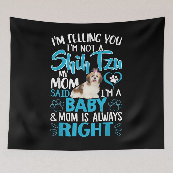 Item preview, I'm Telling You I'm Not A Shih Tzu My Mom Said I'm A Baby  designed and sold by avareid3.