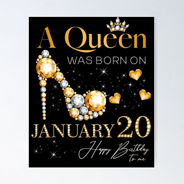 A Queen Was Born On January 20 20th January Birthday