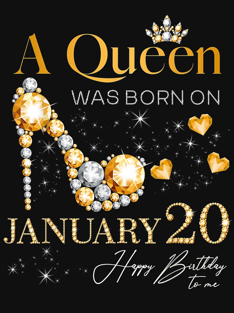 A Queen Was Born On January 20 20th January Birthday