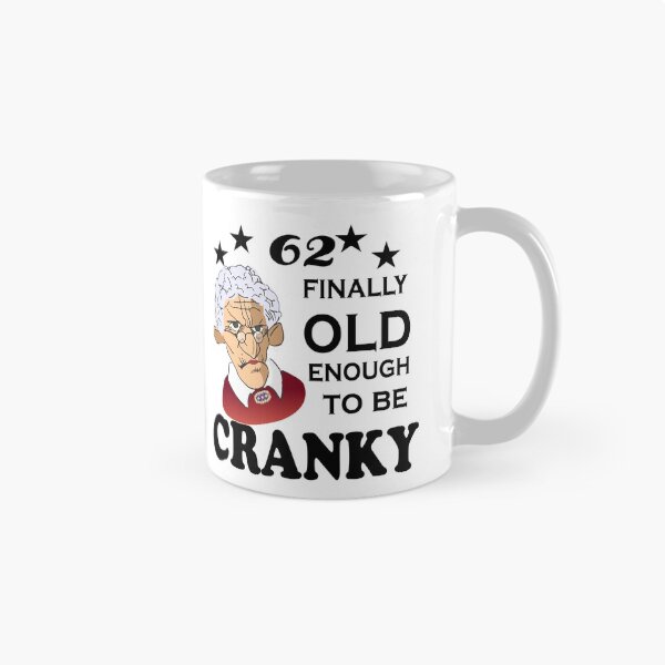 Item preview, 62 Finally Old Enough to be Cranky designed and sold by SirReel.