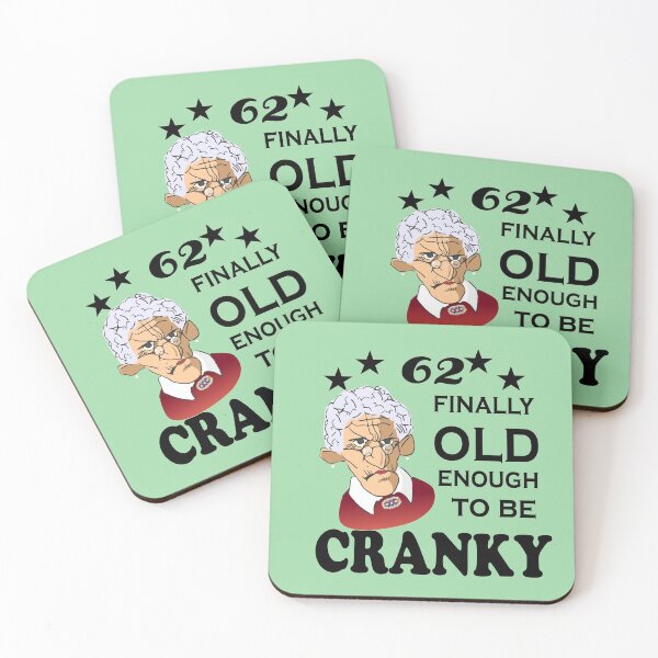 Item preview, 62 Finally Old Enough to be Cranky designed and sold by SirReel.