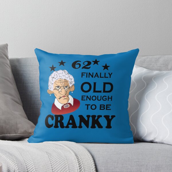 Item preview, 62 Finally Old Enough to be Cranky designed and sold by SirReel.