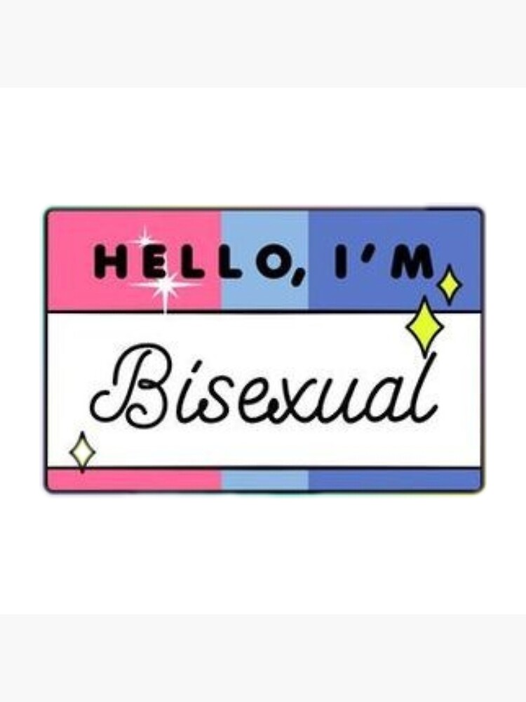 Hello Im Bisexual Poster By Artbymal Redbubble