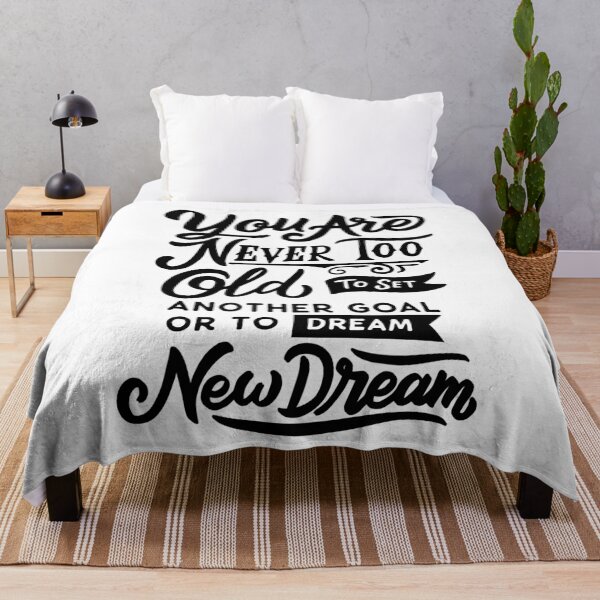 Item preview, You are Never too Old to Set Another Goal or to Dream New Dream designed and sold by Gavinstar.