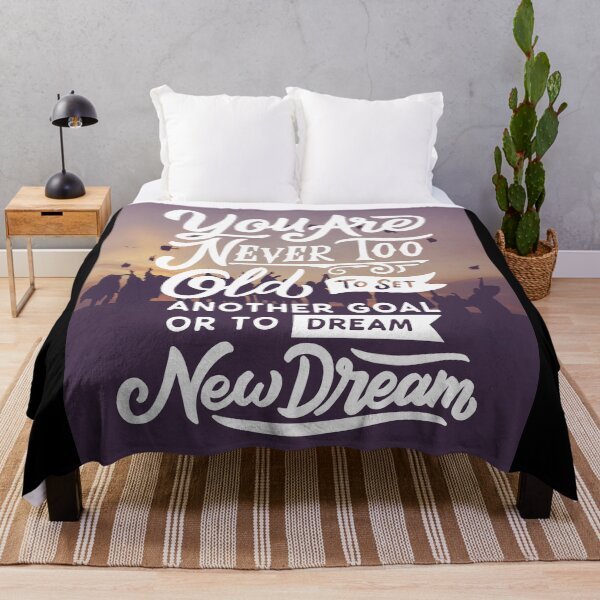 Item preview, You are Never too Old to Set Another Goal or to Dream New Dream designed and sold by Gavinstar.