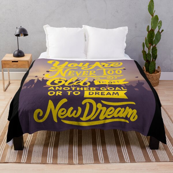 Item preview, You are Never too Old to Set Another Goal or to Dream New Dream designed and sold by Gavinstar.