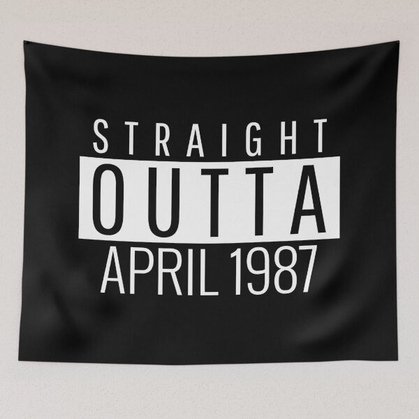 Item preview, Straight Outta April 1987  designed and sold by Teelogic.
