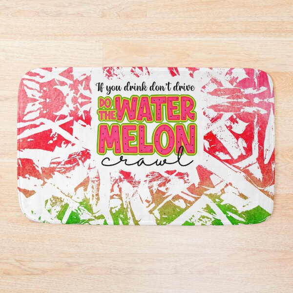 Item preview, if you drink don't drive do the watermelon crawl 2 full designed and sold by WaveOcean123.
