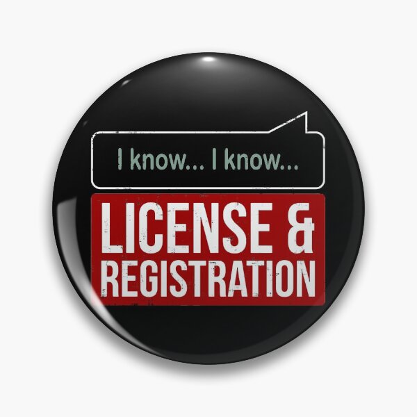 Item preview, I Know I Know License And Registration designed and sold by OverdoneBravado.