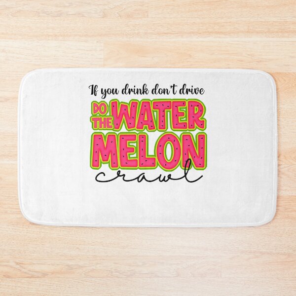 Item preview, if you drink don't drive do the watermelon crawl designed and sold by WaveOcean123.
