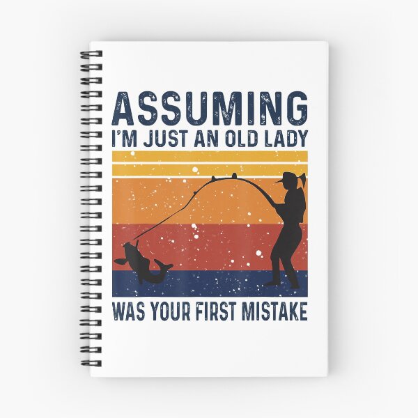 Item preview, Assuming I_m Just An Old Lady Was Your Mistake Fishing Women designed and sold by hyonguerecax8.