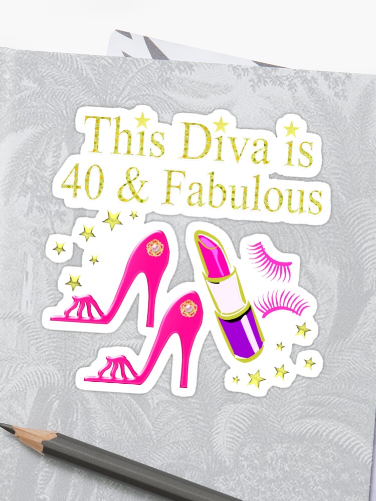 Fierce And Fabulous 40th Birthday Sticker By Jlporiginals Redbubble