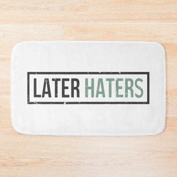 Item preview, Later Hater designed and sold by OverdoneBravado.